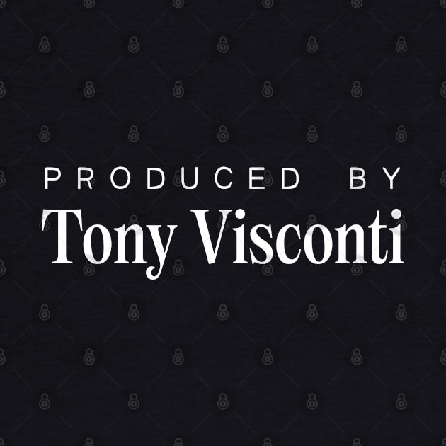 Produced by ... Tony Visconti by saudade